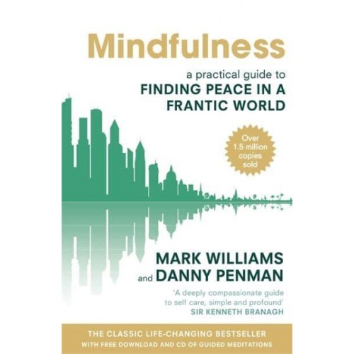 Mindfulness A Practical Guide to Finding Peace in a Frantic World