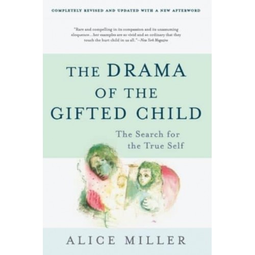 The Drama of the Gifted Child The Search for the True Self