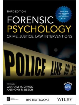 Forensic Psychology Crime, Justice, Law, Interventions - BPS Textbooks in Psychology