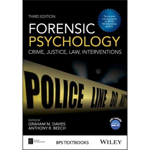 Forensic Psychology Crime, Justice, Law, Interventions - BPS Textbooks in Psychology