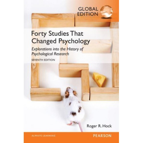 Forty Studies That Changed Psychology Explorations Into the History of Psychological Research