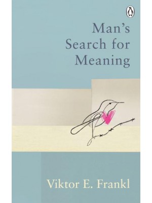 Man's Search for Meaning - Classic Editions