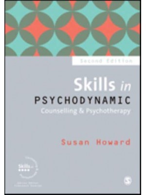 Skills in Psychodynamic Counselling & Psychotherapy - Skills in Counselling & Psychotherapy