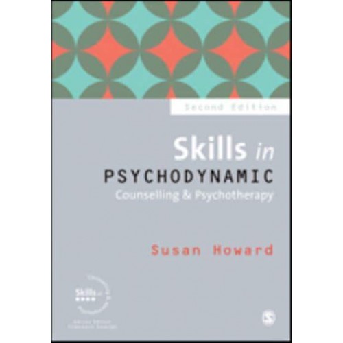 Skills in Psychodynamic Counselling & Psychotherapy - Skills in Counselling & Psychotherapy