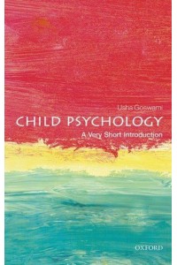 Child Psychology A Very Short Introduction - Very Short Introductions