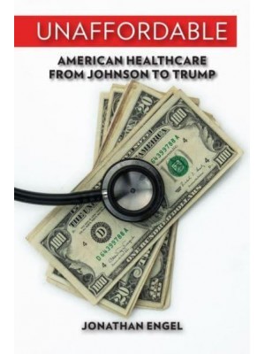 Unaffordable American Healthcare from Johnson to Trump