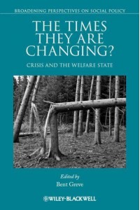 The Times They Are Changing? Crisis and the Welfare State - Broadening Perspectives on Social Policy