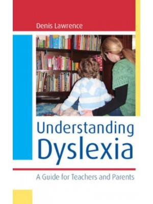 Understanding Dyslexia A Guide for Teachers and Parents