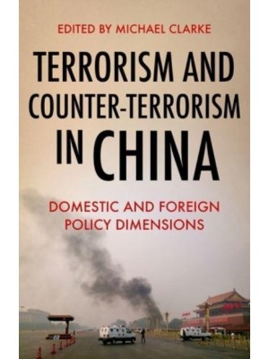 Terrorism and Counter-Terrorism in China Domestic and Foreign Policy Dimensions