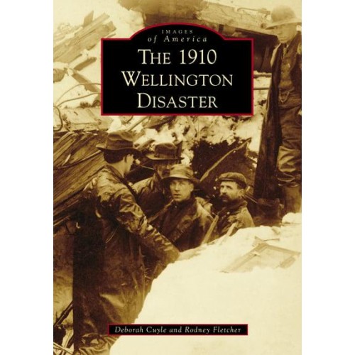 The 1910 Wellington Disaster - Images of America