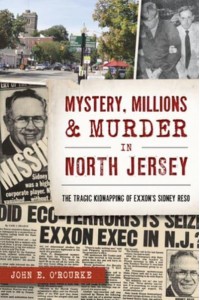 Mystery, Millions & Murder in North Jersey The Tragic Kidnapping of Exxon's Sidney Reso - True Crime