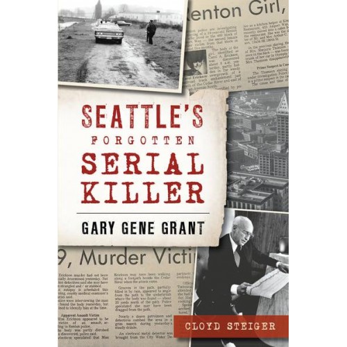 Seattle's Forgotten Serial Killer Gary Gene Grant - True Crime