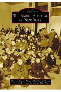 The Babies Hospital of New York - Images of America