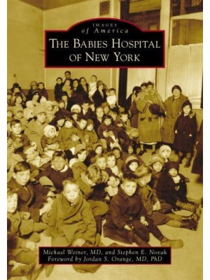 The Babies Hospital of New York - Images of America