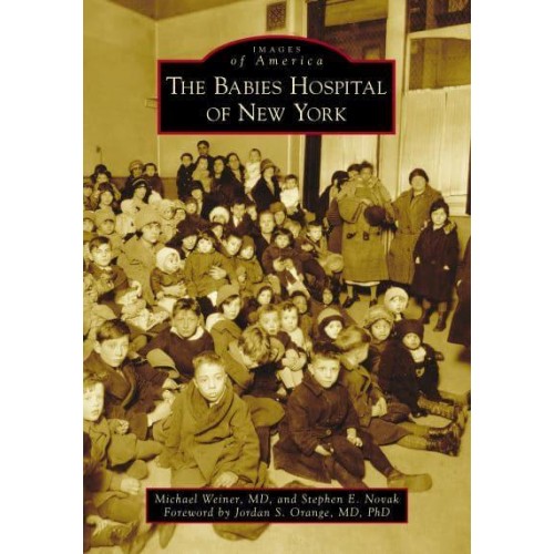 The Babies Hospital of New York - Images of America