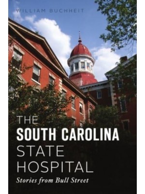 The South Carolina State Hospital Stories from Bull Street - Landmarks