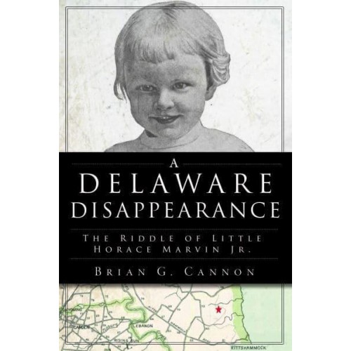 A Delaware Disappearance The Riddle of Little Horace Marvin Jr - True Crime