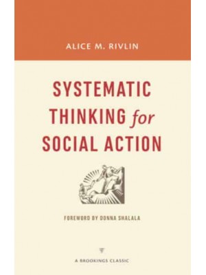 Systematic Thinking for Social Action - A Brookings Classic
