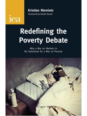 Redefining the Poverty Debate Why a War on Markets Is No Substitute for a War on Poverty