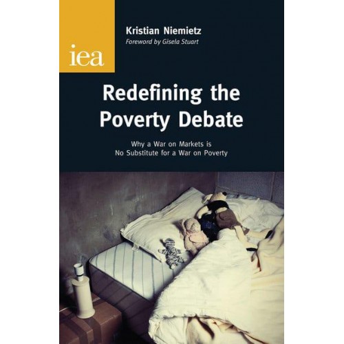Redefining the Poverty Debate Why a War on Markets Is No Substitute for a War on Poverty