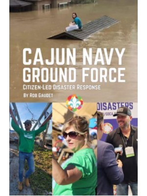 Cajun Navy Ground Force Citizen-Led Disaster Response