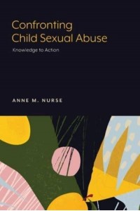 Confronting Child Sexual Abuse Knowledge to Action