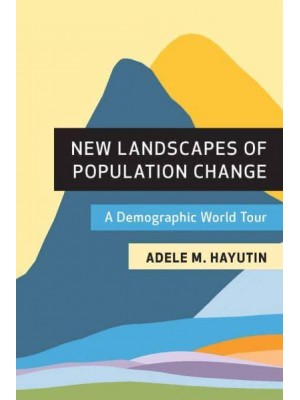 New Landscapes of Population Change A Demographic World Tour