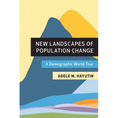 New Landscapes of Population Change A Demographic World Tour