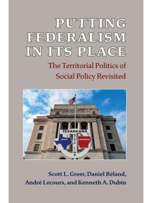 Putting Federalism in Its Place The Territorial Politics of Social Policy Revisited