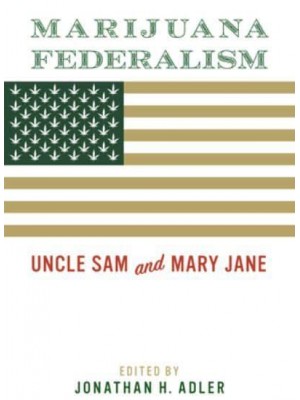 Marijuana Federalism Uncle Sam and Mary Jane