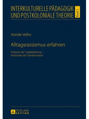 Alltagsrassismus erfahren; Prozesse der Subjektbildung - Potenziale der Transformation