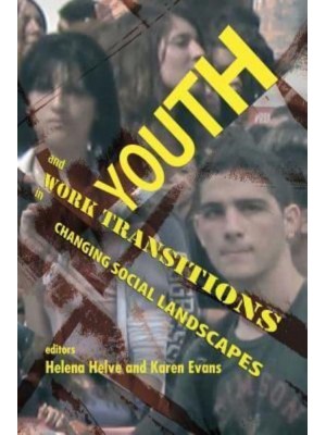 Youth and Work Transitions in Changing Social Landscapes