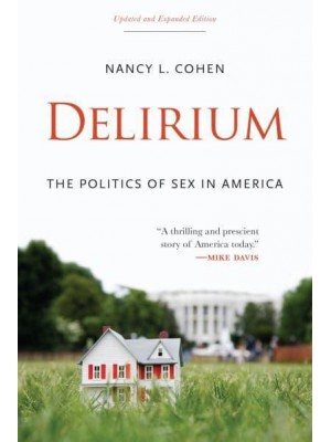 Delirium The Politics of Sex in America