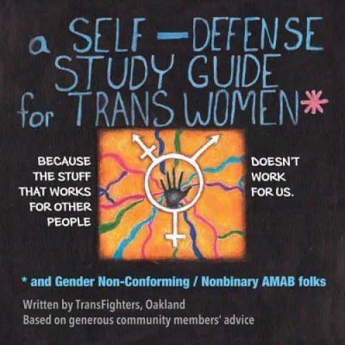 A Self-Defense Study Guide for Trans Women and Gender Non-Conforming/nonbinary AMAB Folks