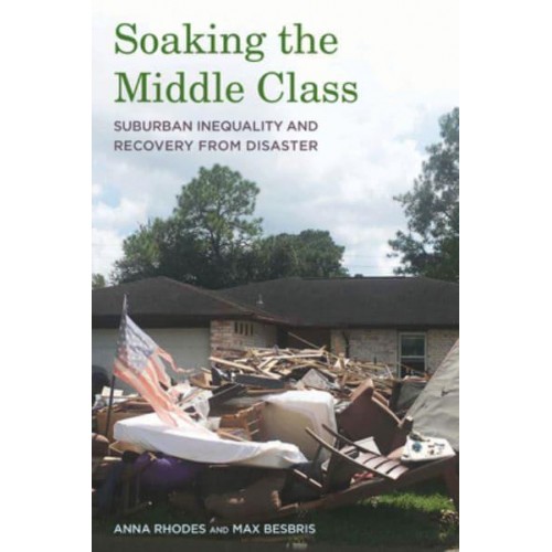 Soaking the Middle Class Suburban Inequality and Recovery from Disaster