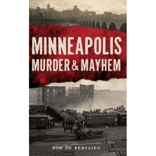 Minneapolis Murder & Mayhem - Murder & Mayhem