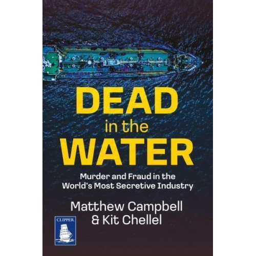 Dead in the Water Murder and Fraud in the World's Most Secretive Industry