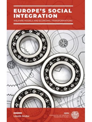 Europe's Social Integration Welfare Models and Economic Transformations