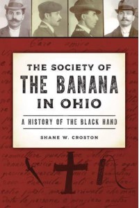 The Society of the Banana in Ohio A History of the Black Hand - True Crime