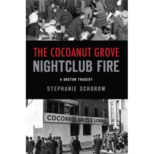 The Cocoanut Grove Nightclub Fire A Boston Tragedy - Disaster