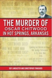 The Murder of Oscar Chitwood in Hot Springs, Arkansas - True Crime