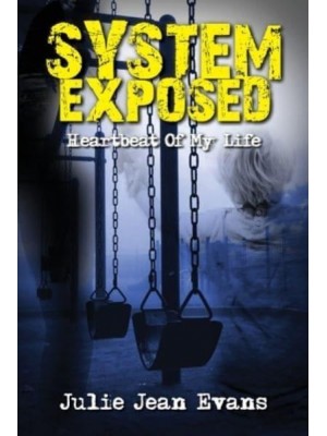System Exposed Heartbeat of My Life