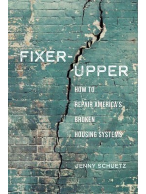 Fixer-Upper How to Repair America's Crumbling Housing Policies