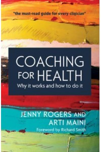 Coaching for Health Why It Works and How to Do It