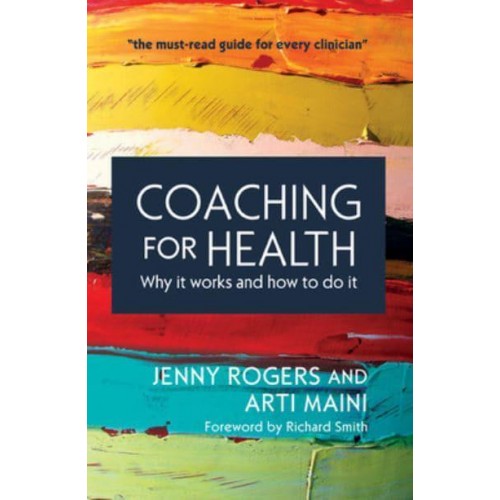 Coaching for Health Why It Works and How to Do It