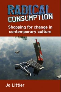 Radical Consumption Shopping for Change in Contemporary Culture