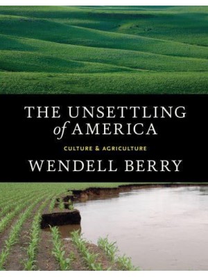 The Unsettling of America Culture & Agriculture