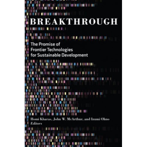 Breakthrough The Promise of Frontier Technologies for Sustainable Development