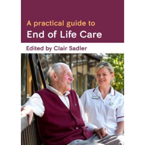 A Practical Guide to End of Life Care