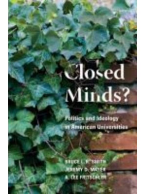 Closed Minds? Politics and Ideology in American Universities